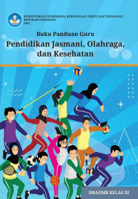 Image of BUKU PANDUAN GURU PENDIDIKAN JASMANI, OLAHRAGA DAN KESEHATAN KELAS 11 (KM)