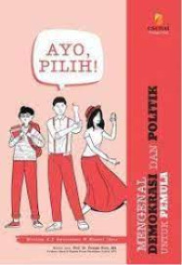 Image of Ayo Pilih ! Mengenal Demokrasi dan Politik Untuk Pemula