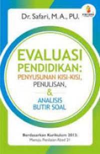 Image of Evaluasi Pendidikan: Pendidikan Penyusunan Kisi-Kisi, Penulisan, dan Analisis Butir Soal
