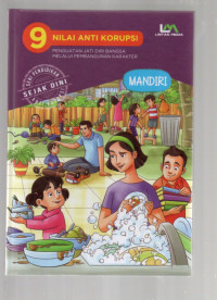 Image of 9 Nilai Anti Korupsi: Penguatan Jati Diri Bangsa Melalui Pembangunan Karakter : Mandiri